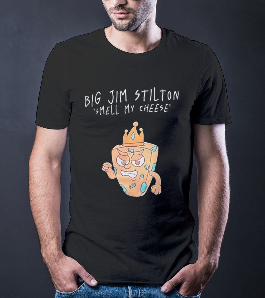 Big Jim Stilton Smell My Cheese Cartoon Crown Character T-Shirt