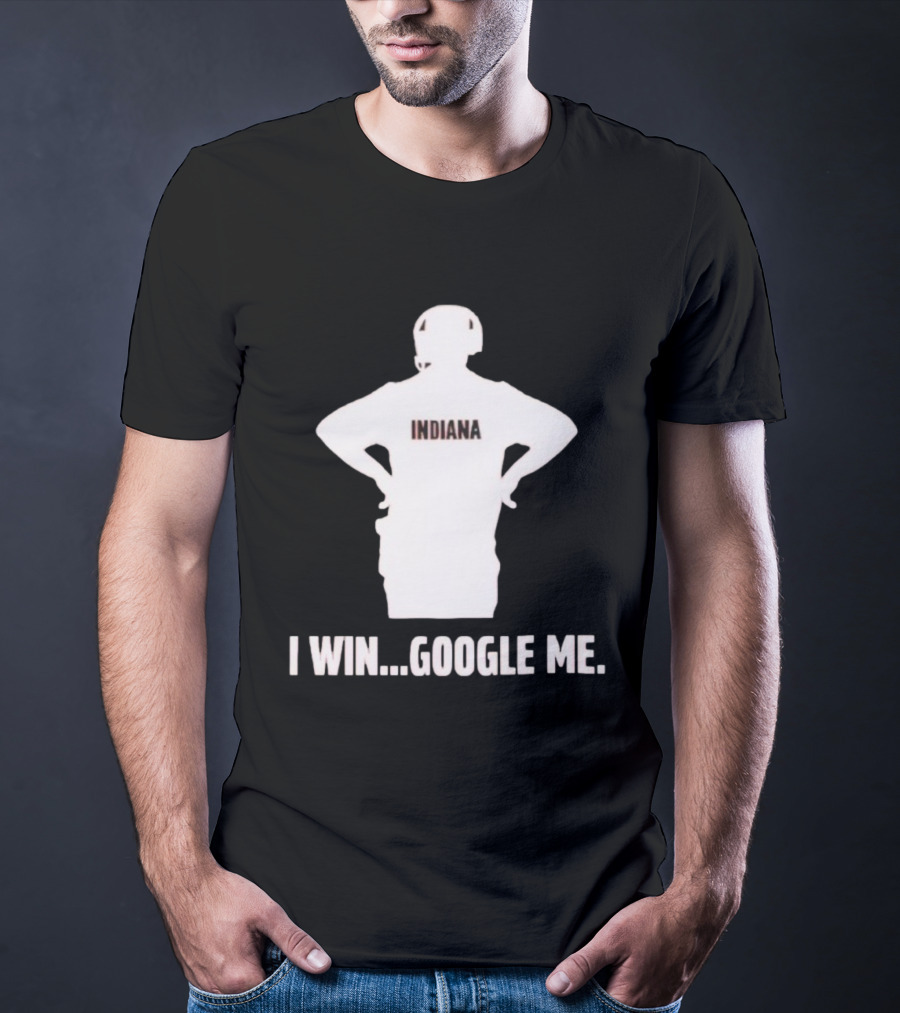 Curt Cignetti Indiana I Win Google Me Hoosiers Football T-Shirt