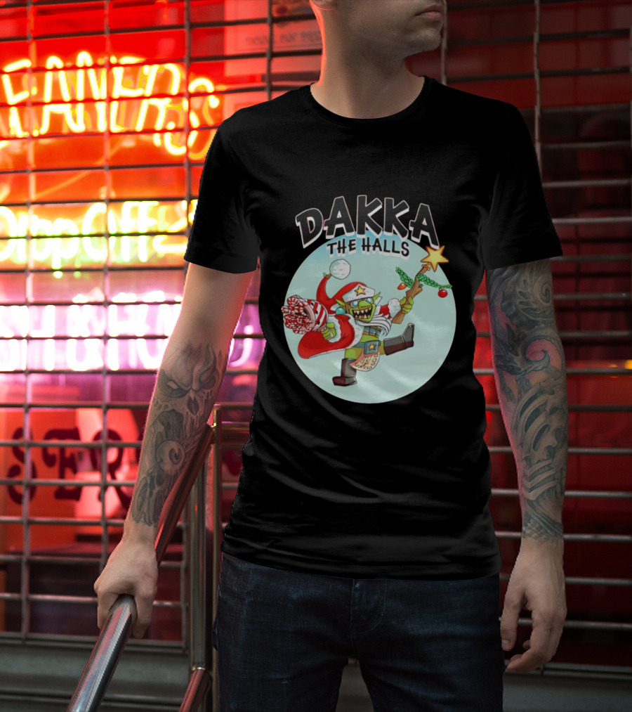 Dakka The Halls Christmas Goblin Festive Cheer T-Shirt