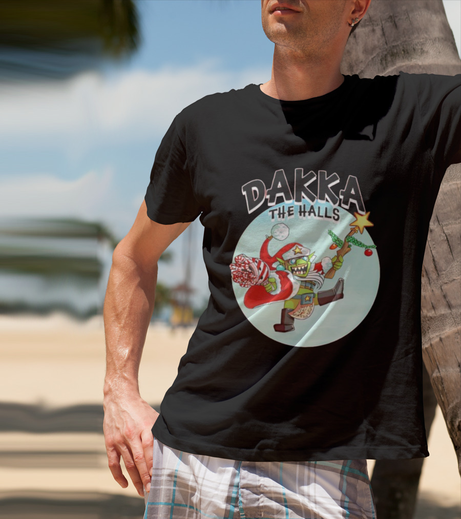 Dakka The Halls Christmas Goblin Festive Cheer T-Shirt
