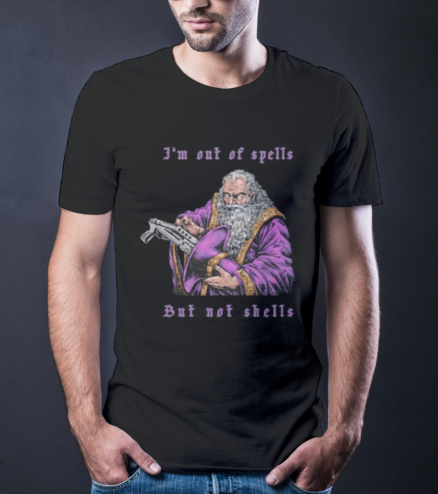 I'm Out Of Spells But Not Shells Wizard With Gun Humor T-Shirt