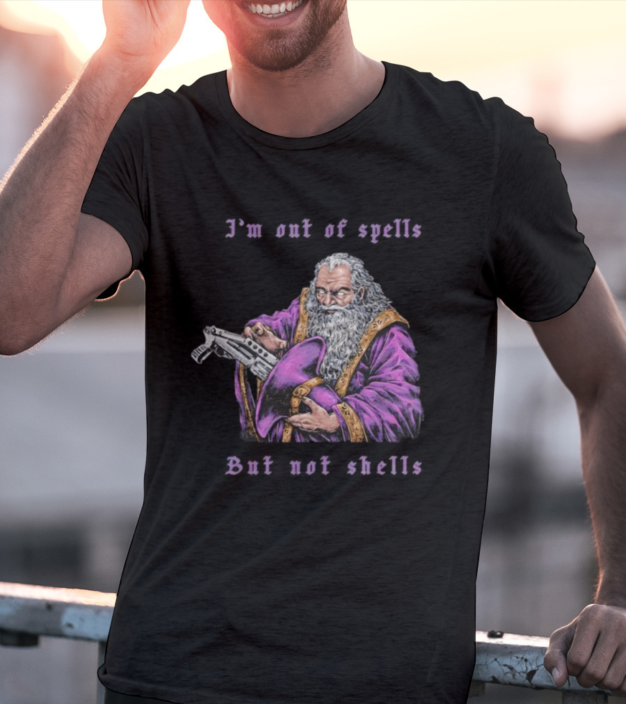 I'm Out Of Spells But Not Shells Wizard With Gun Humor T-Shirt