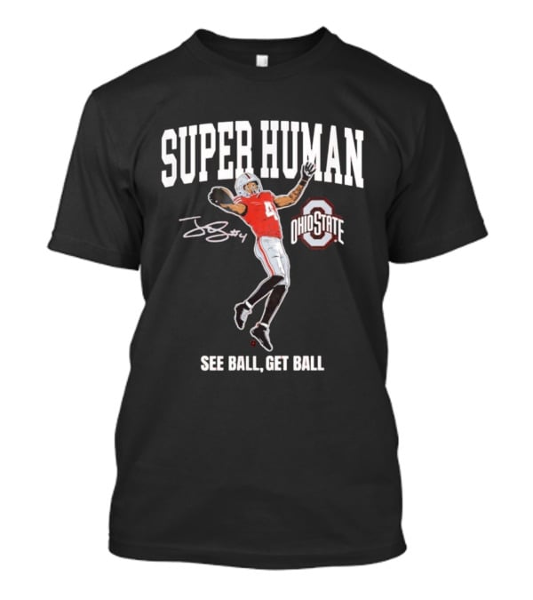 Superhuman Ohio State Football See Ball Get Ball T-Shirt