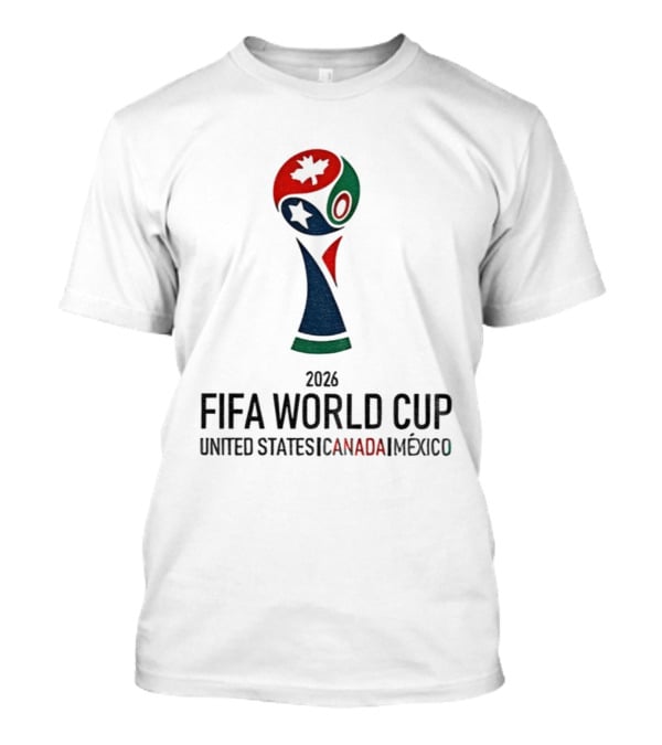 2026 FIFA World Cup United States Canada Mexico T-Shirt
