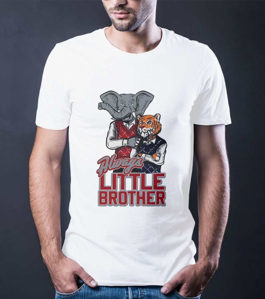 Alabama Crimson Tide Elephant Vs Auburn Tigers Always Little Brother T-Shirt