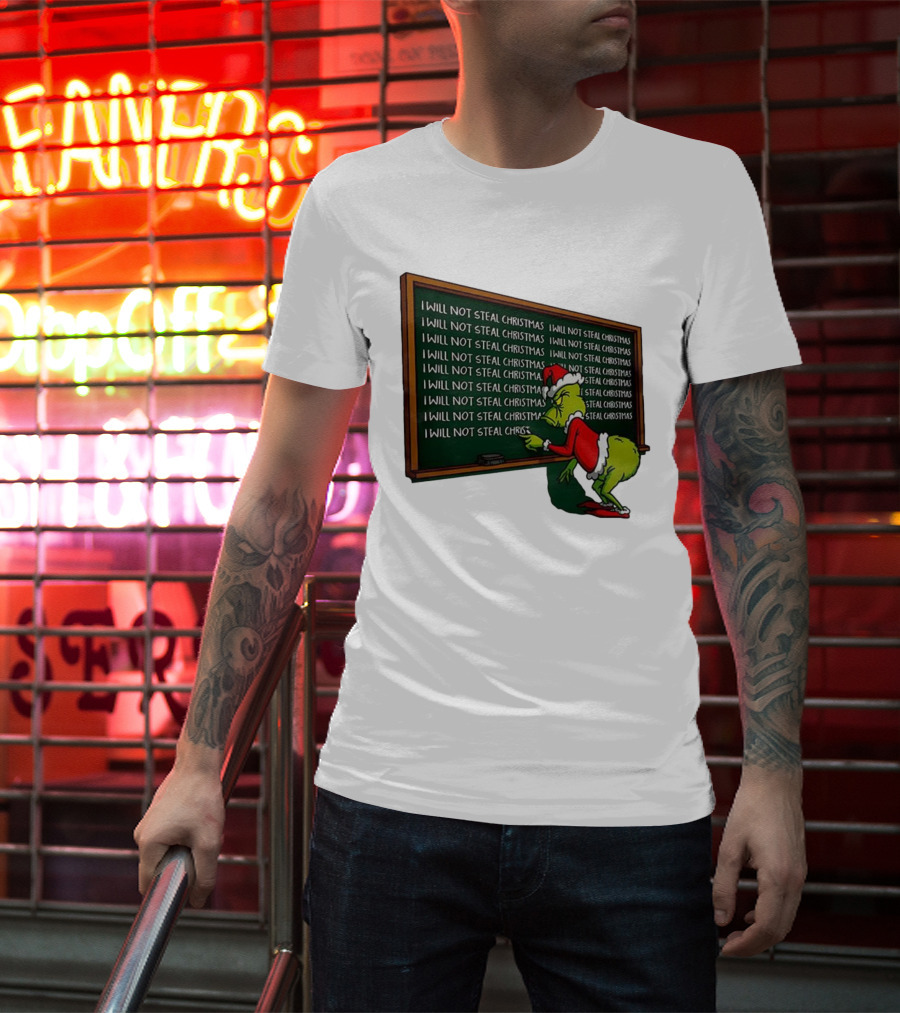 I Will Not Steal Christmas Punishment Grinch Writing Lines T-Shirt