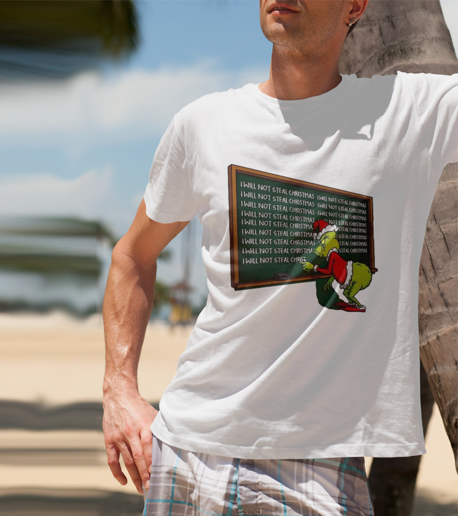 I Will Not Steal Christmas Punishment Grinch Writing Lines T-Shirt