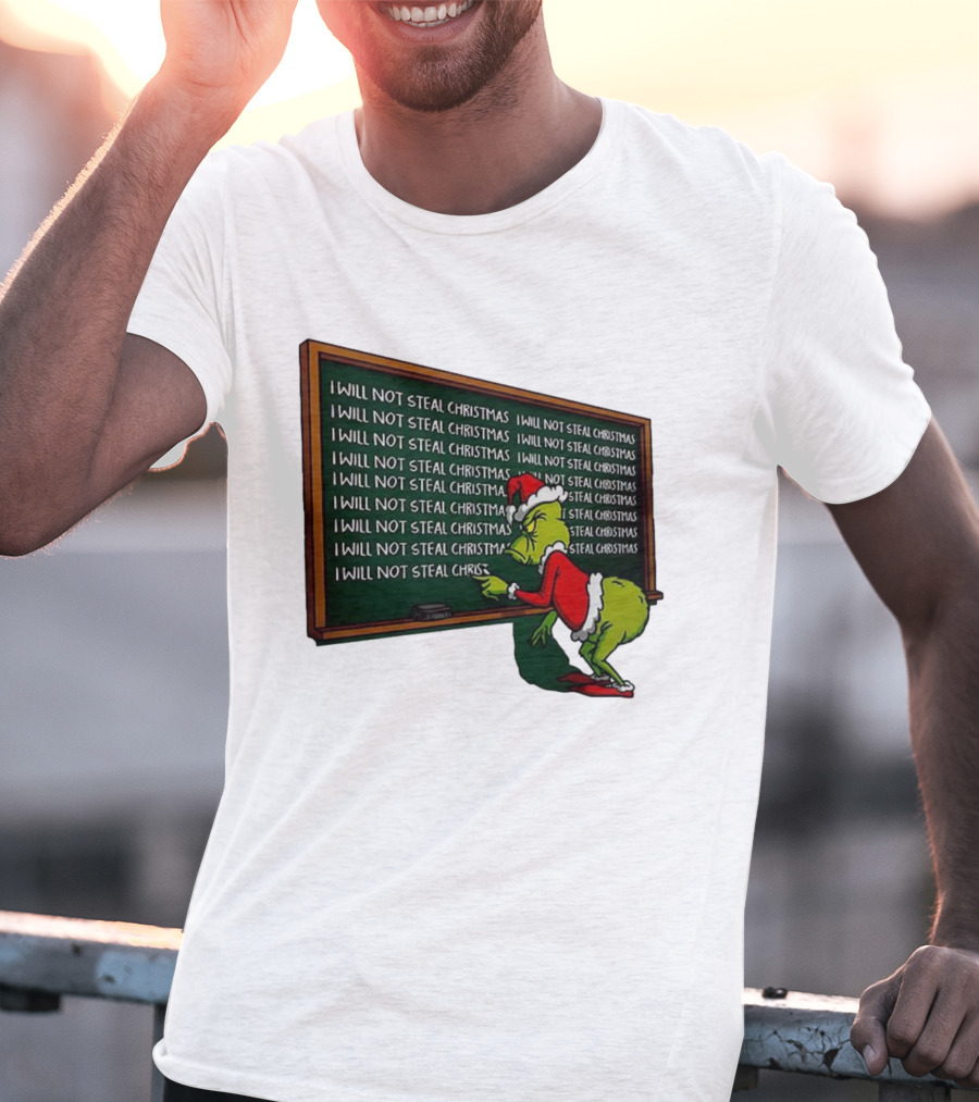 I Will Not Steal Christmas Punishment Grinch Writing Lines T-Shirt