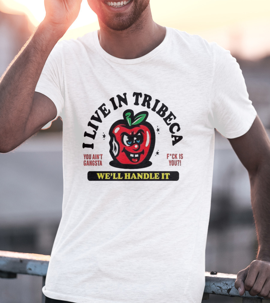 I Live In Tribeca We'll Handle It Angry Apple Retro Style T-Shirt