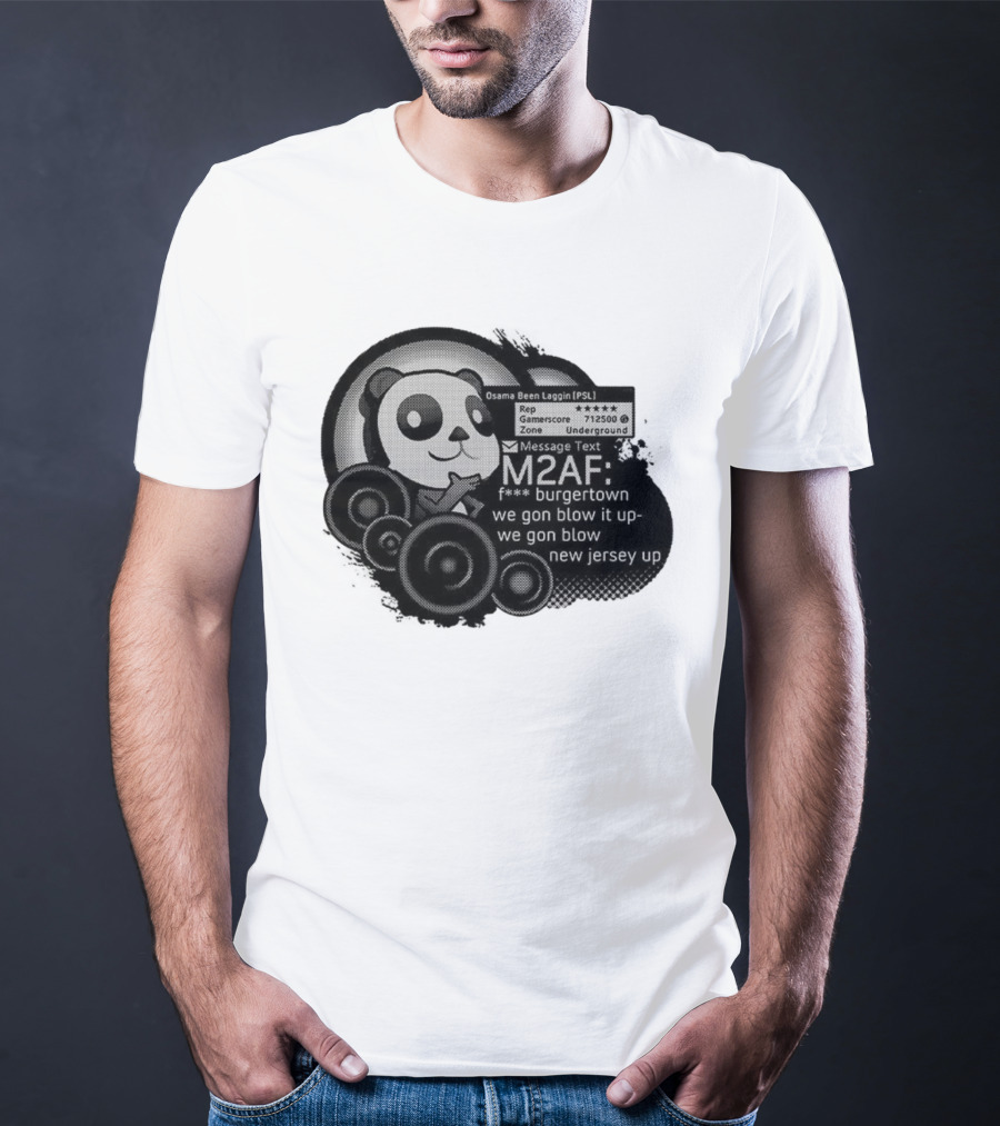 M2AF Panda Osama Been Laggin Burgetown Message New Jersey Underground Gamerscore T-Shirt