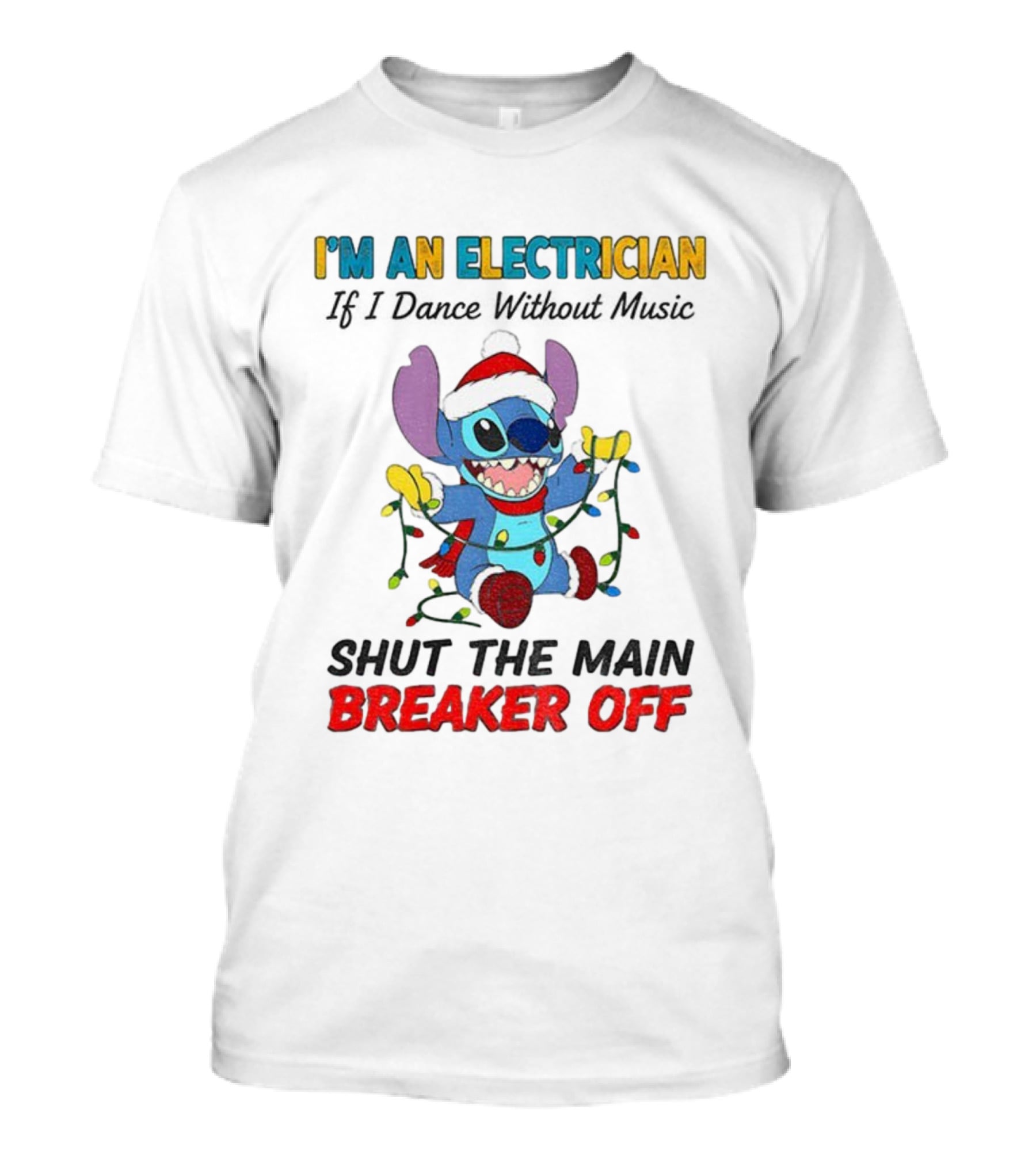 I'm An Electrician Stitch Santa Shut The Main Breaker Off Christmas T-Shirt