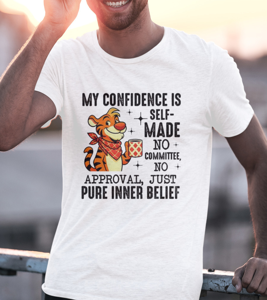 Self-Made Tiger Confidence Inner Belief No Committee No Approval T-Shirt