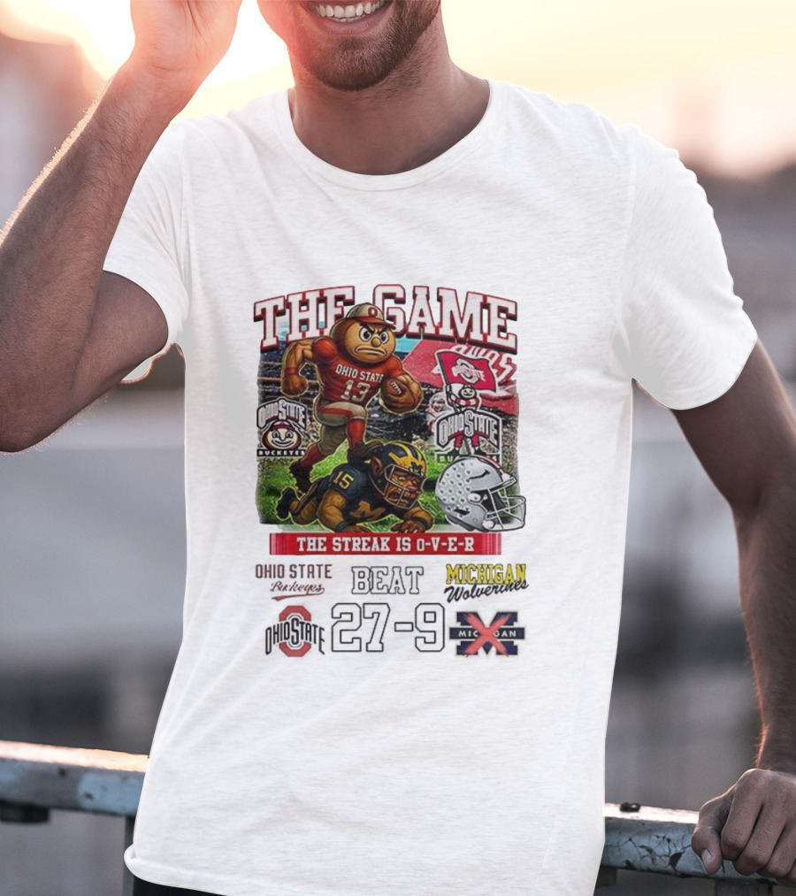 Ohio State Buckeyes Defeat Michigan Wolverines The Game The Streak Is Over T-Shirt