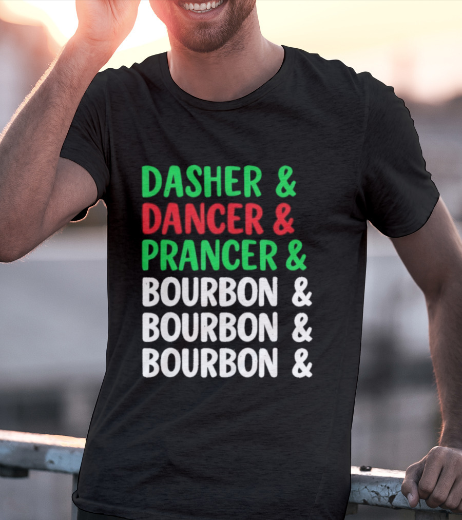 Dasher Dancer Prancer Bourbon Christmas Holiday Humor T-Shirt