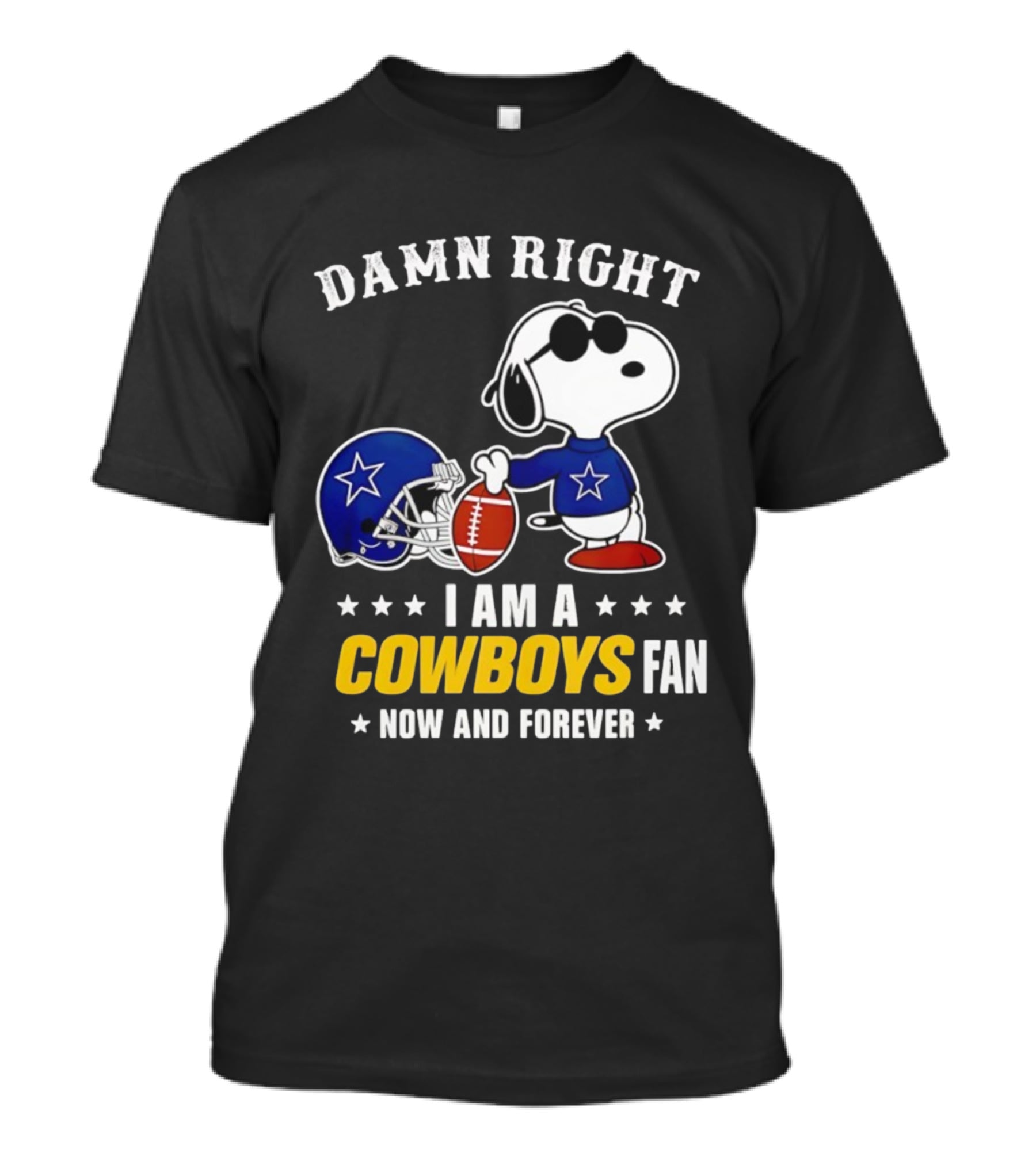 Damn Right I Am A Cowboys Fan Now And Forever Snoopy Football Helmet T-Shirt