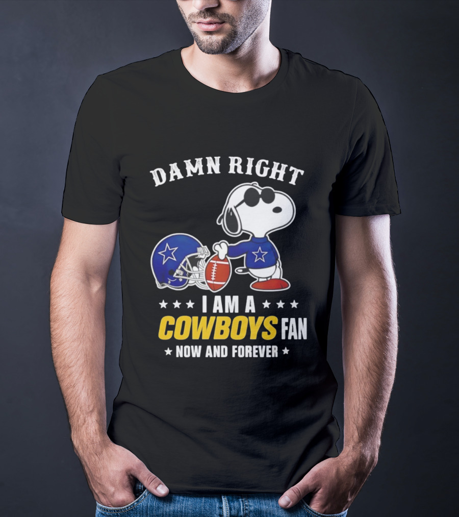Damn Right I Am A Cowboys Fan Now And Forever Snoopy Football Helmet T-Shirt