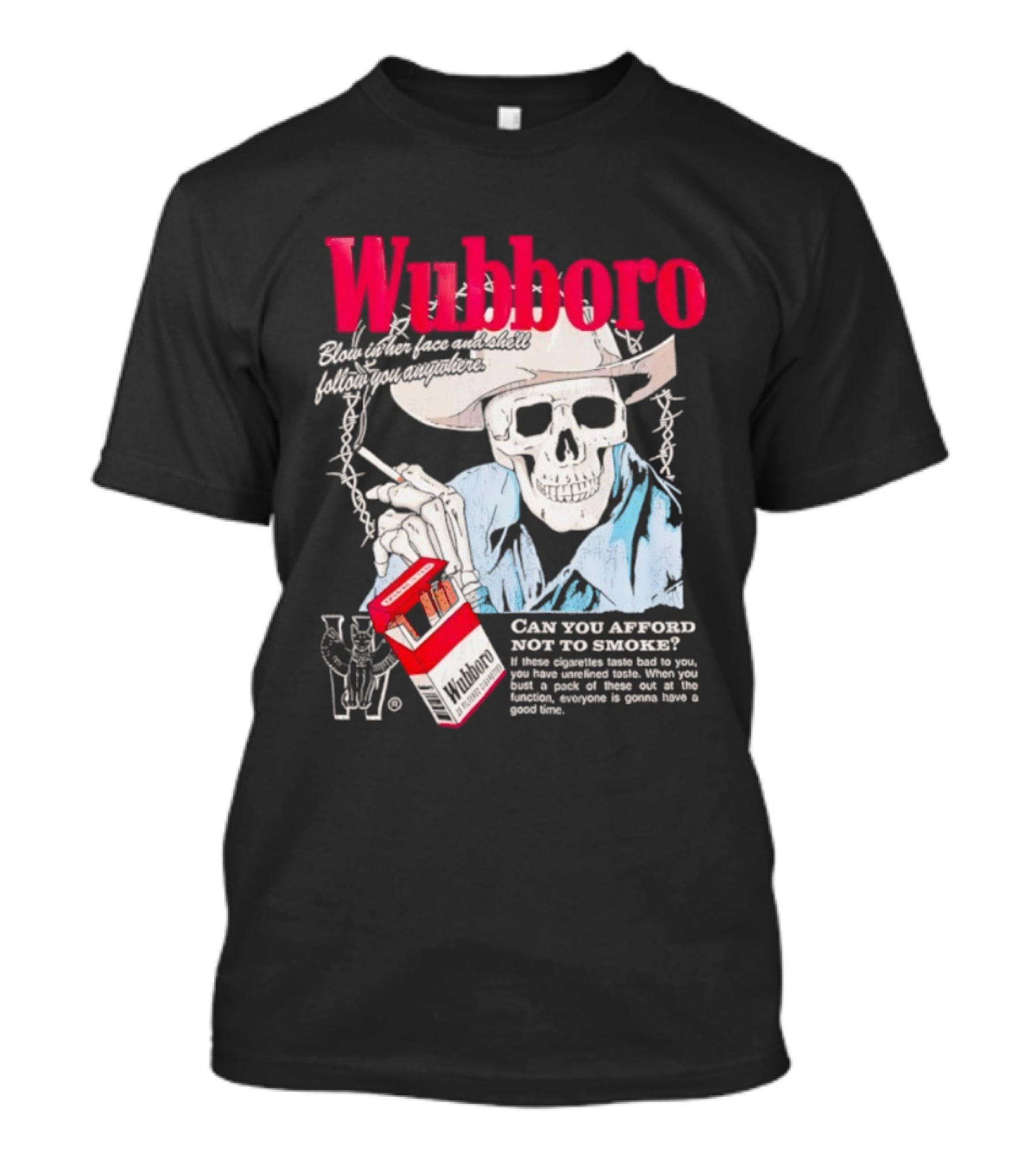 Wubboro Skeleton Cowboy Smoking Satire Can You Afford Not To Smoke T-Shirt