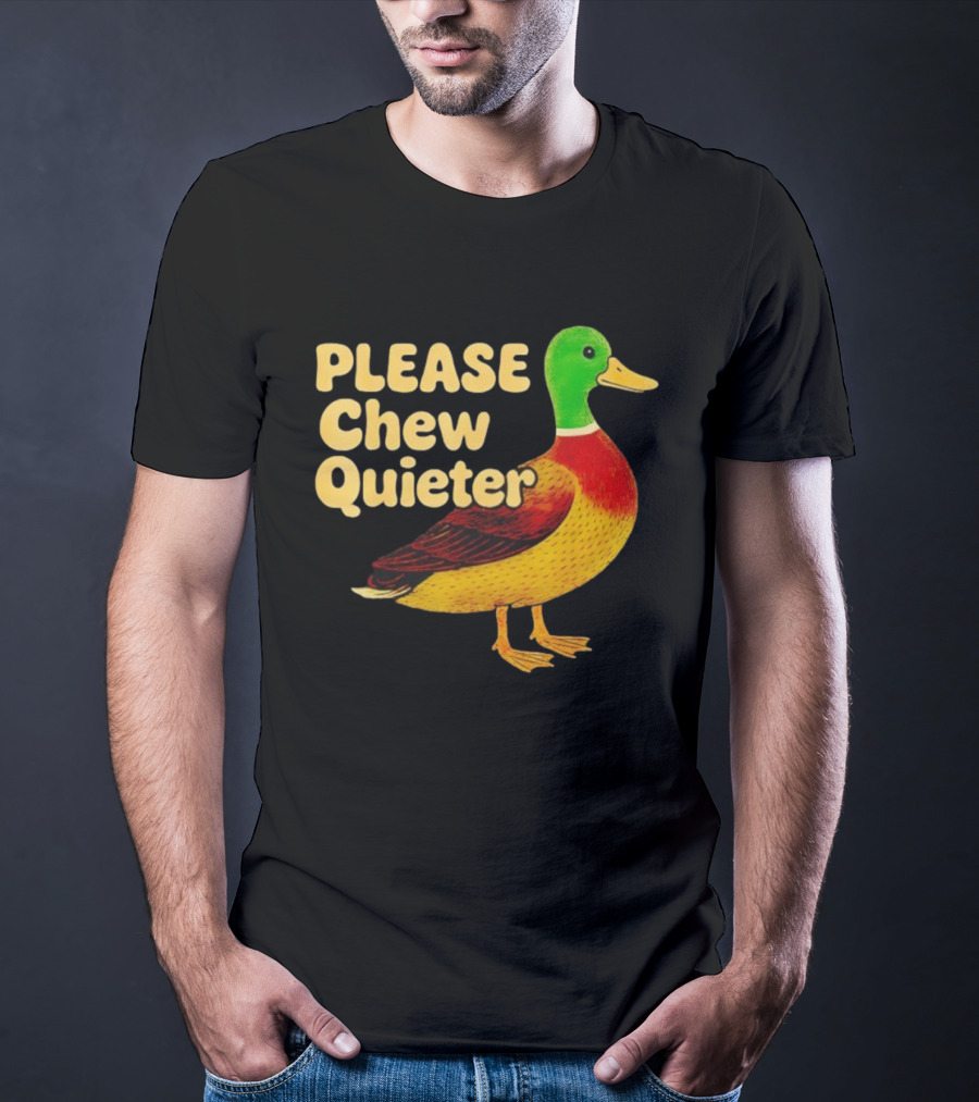 Please Chew Quieter Wild Duck Sarcastic Animal T-Shirt