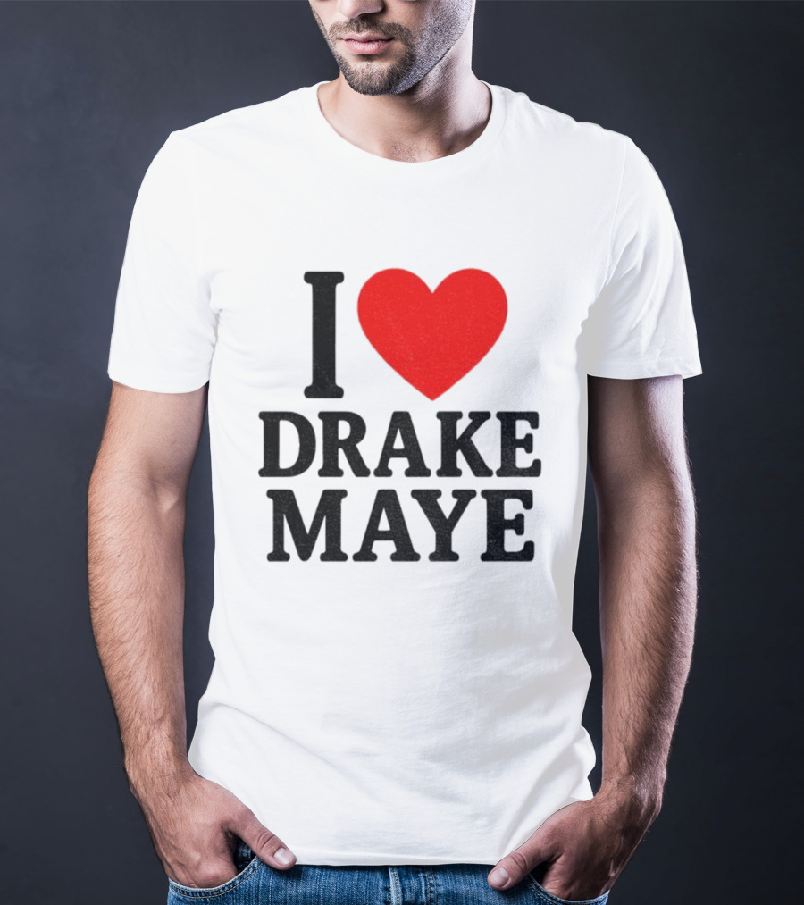 I Love Drake Maye New England Patriots NFL Football 2025 Fan Favorite T-Shirt