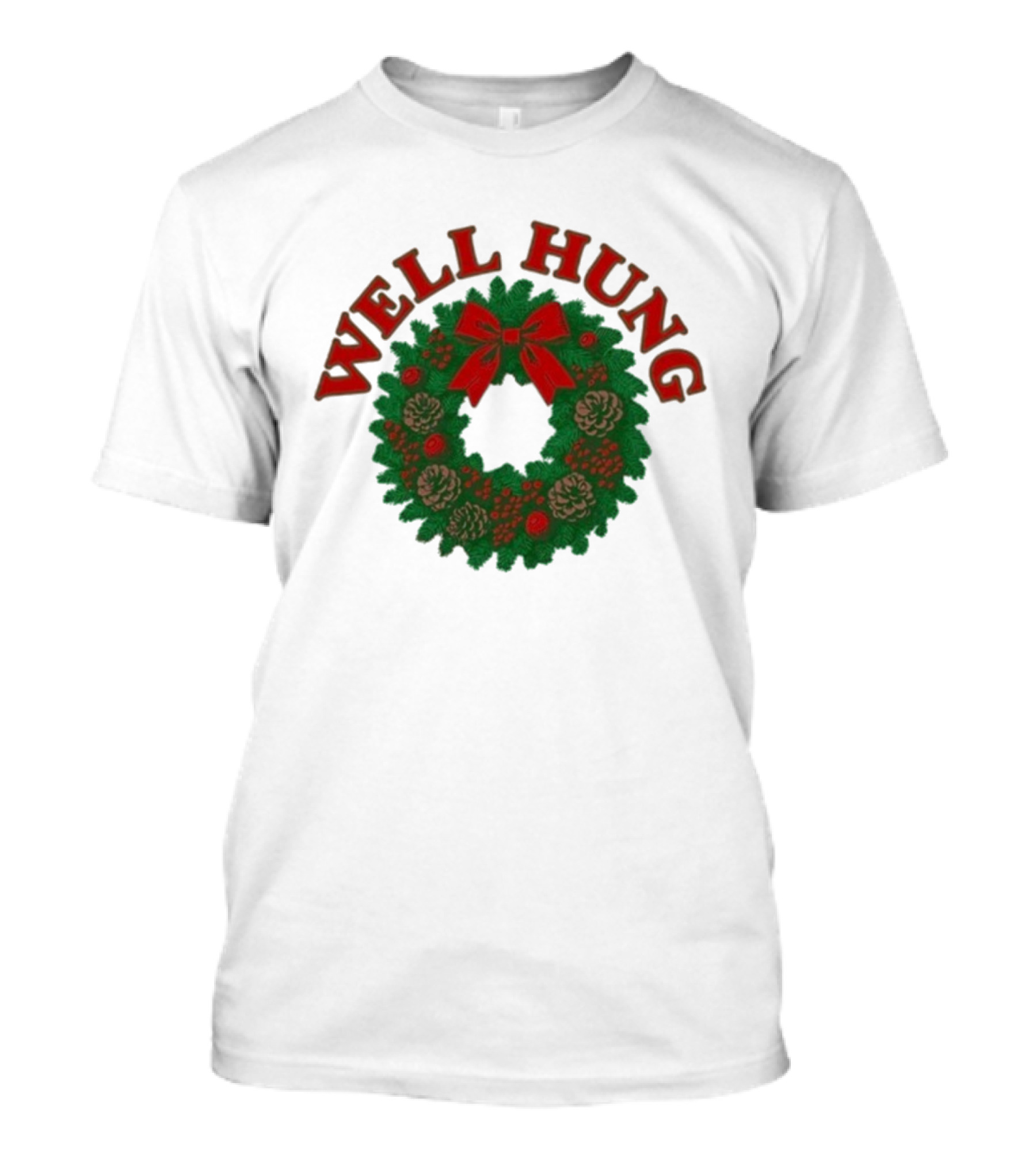 Well Hung Christmas Wreath Holiday Xmas T-Shirt