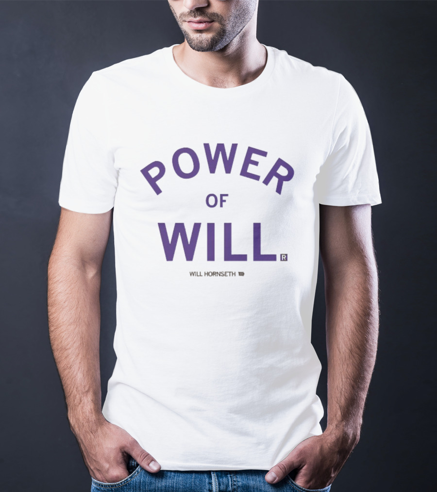 Power Of Will Will Hornseth T-Shirt