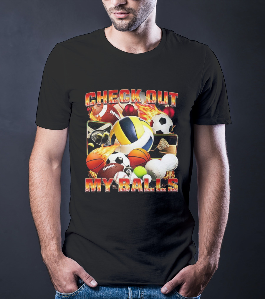 Check Out My Balls Types Meme Soccer Basketball Volleyball Football Golf Tennis Bowling Billiards T-Shirt