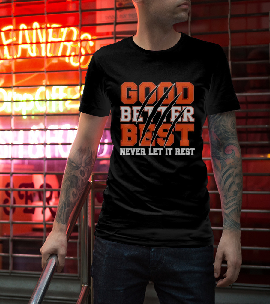Good Better Best Never Let It Rest Motivational Bear Claws T-Shirt