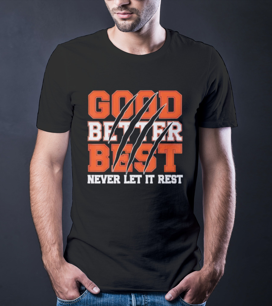 Good Better Best Never Let It Rest Motivational Bear Claws T-Shirt