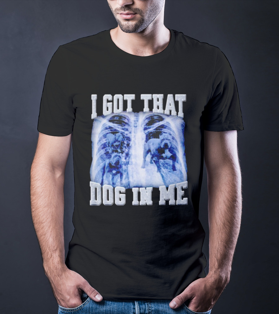 I Got That Dog In Me Pitbull X-Ray T-Shirt