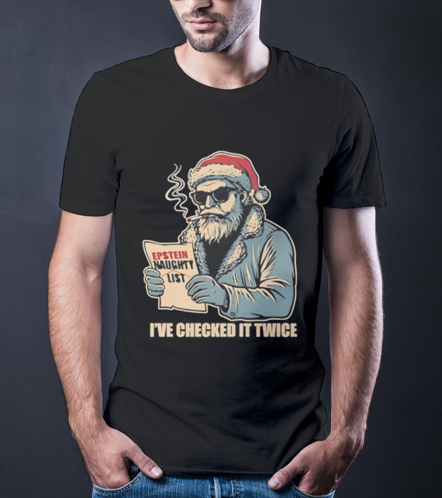 Santa Claus Epstein Naughty List I’ve Checked It Twice T-Shirt