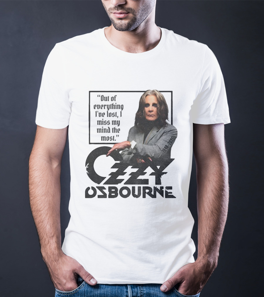 Ozzy Osbourne Out Of Everything I've Lost I Miss My Mind The Most 1948-2023 T-Shirt