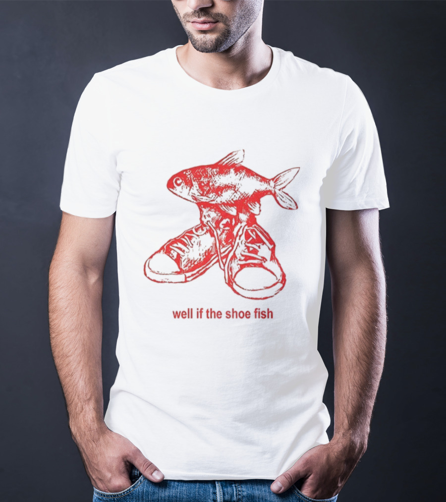 Shoe Fish Well If The Shoe Fish Vintage Retro Style T-Shirt