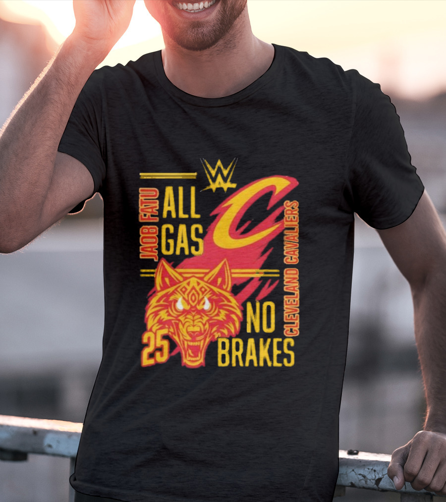 Cleveland Cavaliers Jacob Fatu All Gas No Brakes 25 WWE 2025 T-Shirt