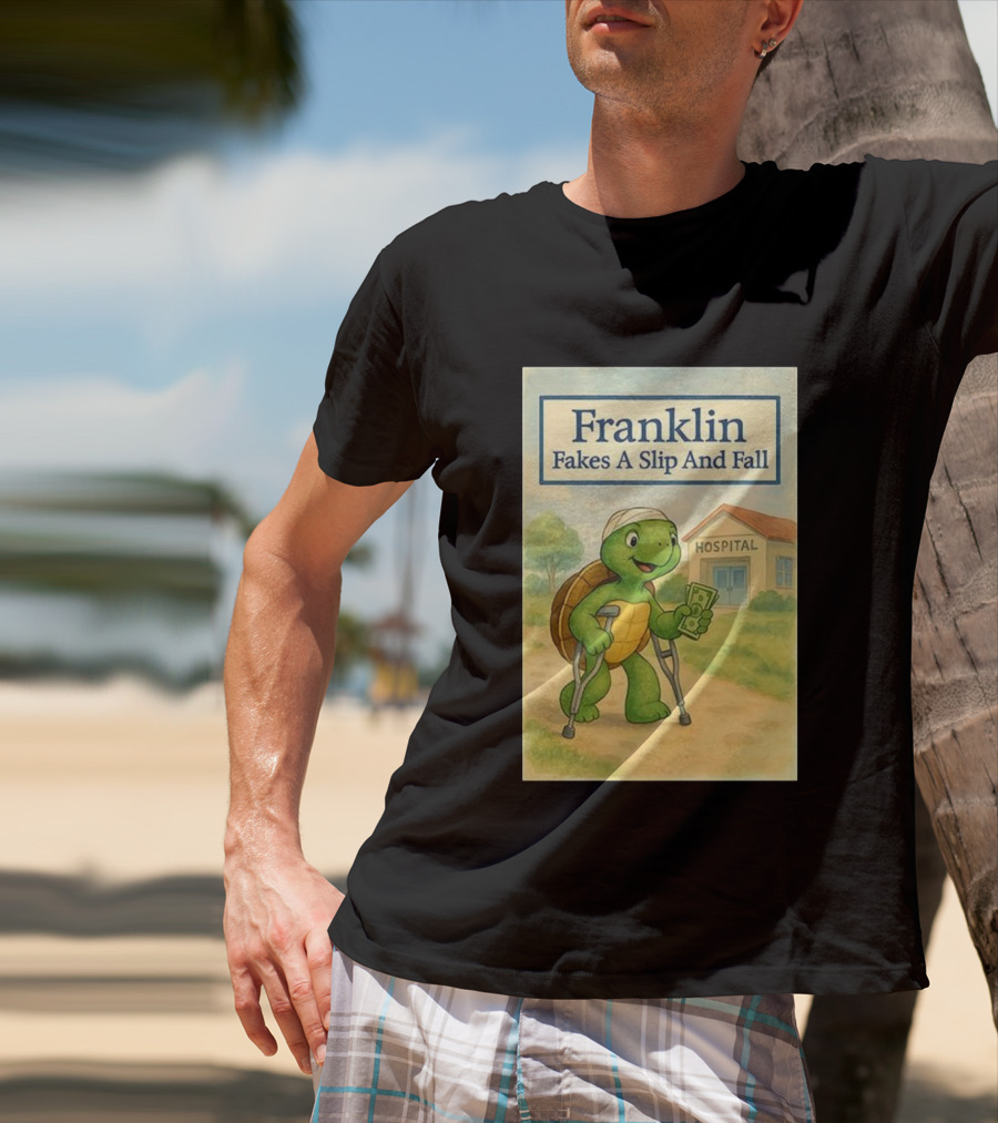Franklin Fakes A Slip And Fall Hospital Crutches Cartoon T-Shirt