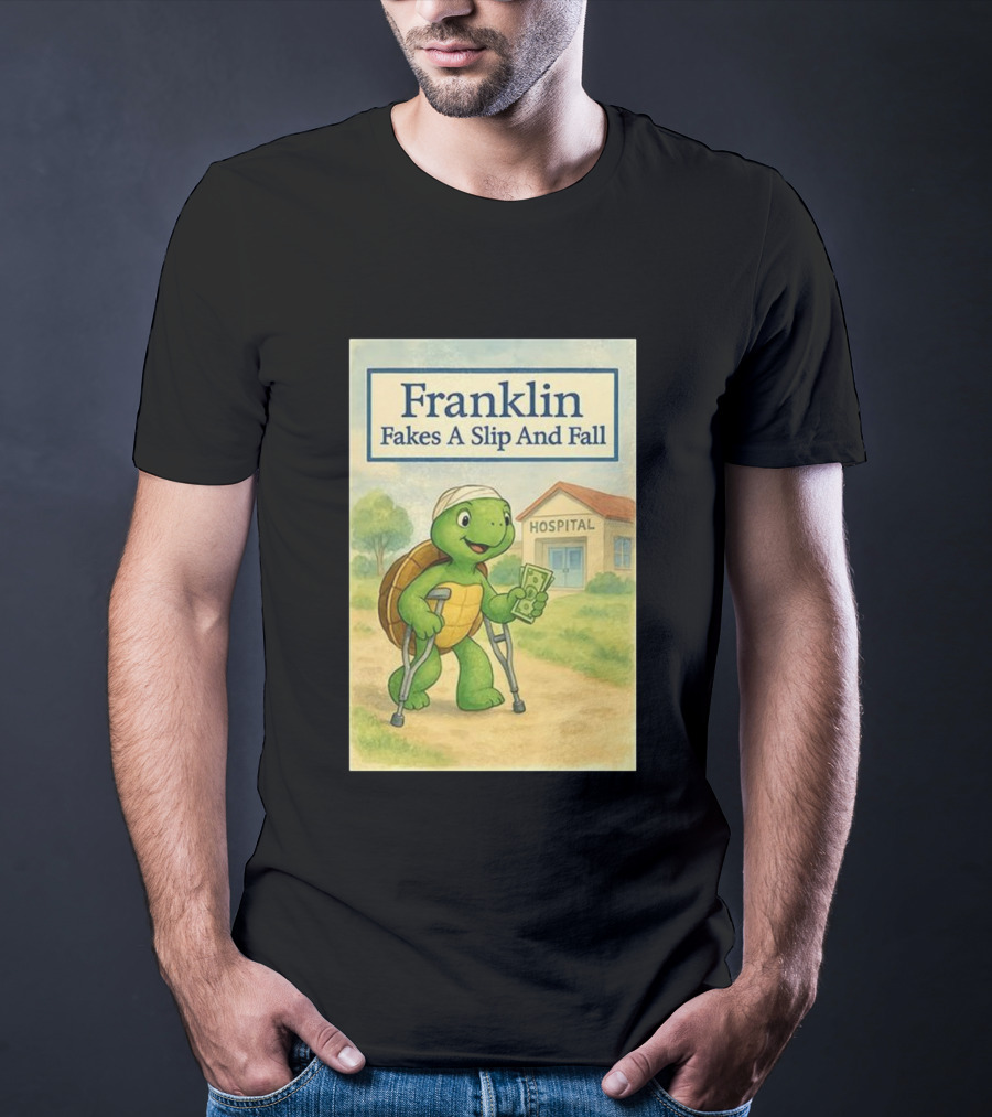 Franklin Fakes A Slip And Fall Hospital Crutches Cartoon T-Shirt