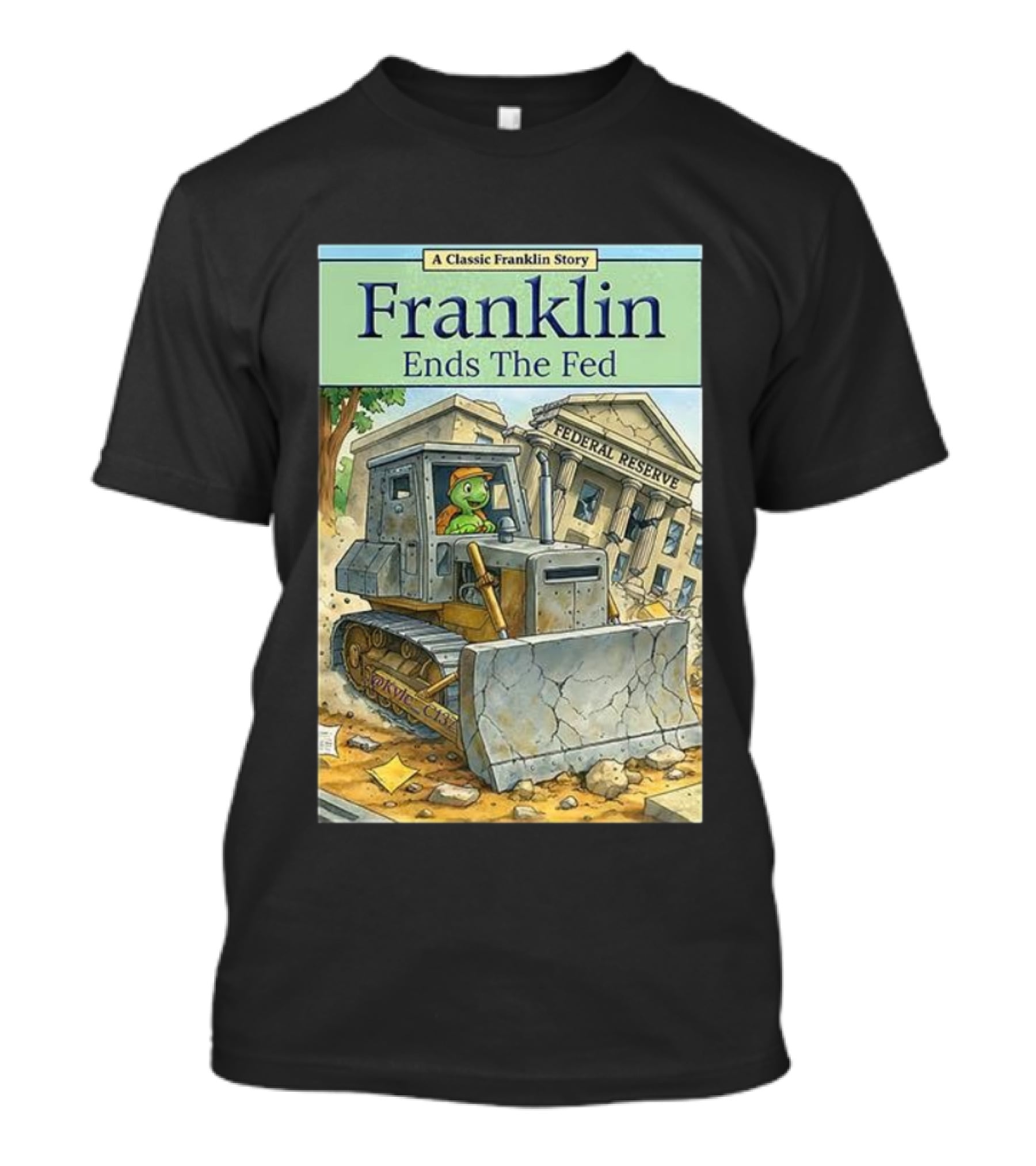 Franklin Bulldozer Federal Reserve A Classic Franklin Story T-Shirt