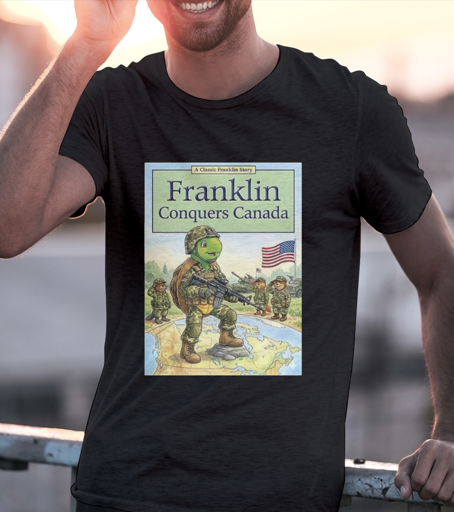 A Classic Franklin Story Franklin Conquers Canada American Flag Soldier Turtle T-Shirt