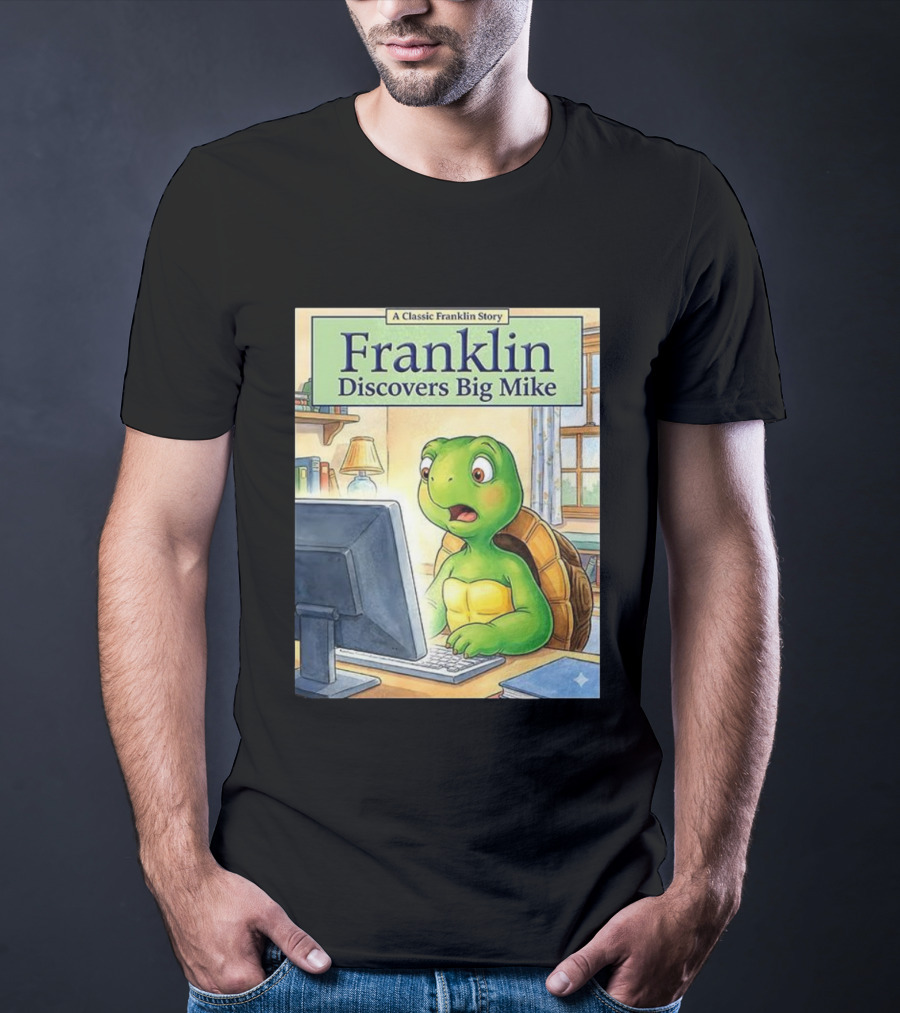Franklin Discovers Big Mike A Classic Franklin Story T-Shirt