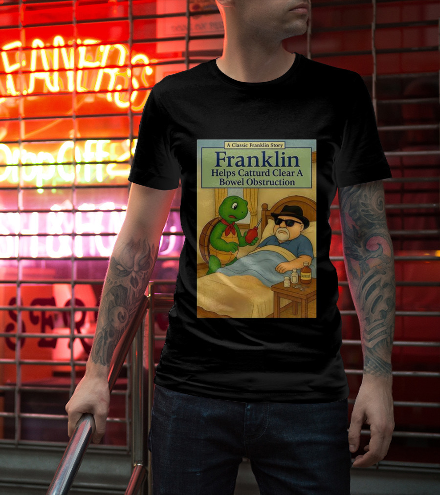 Franklin Helps Catturd Clear A Bowel Obstruction Classic Story T-Shirt