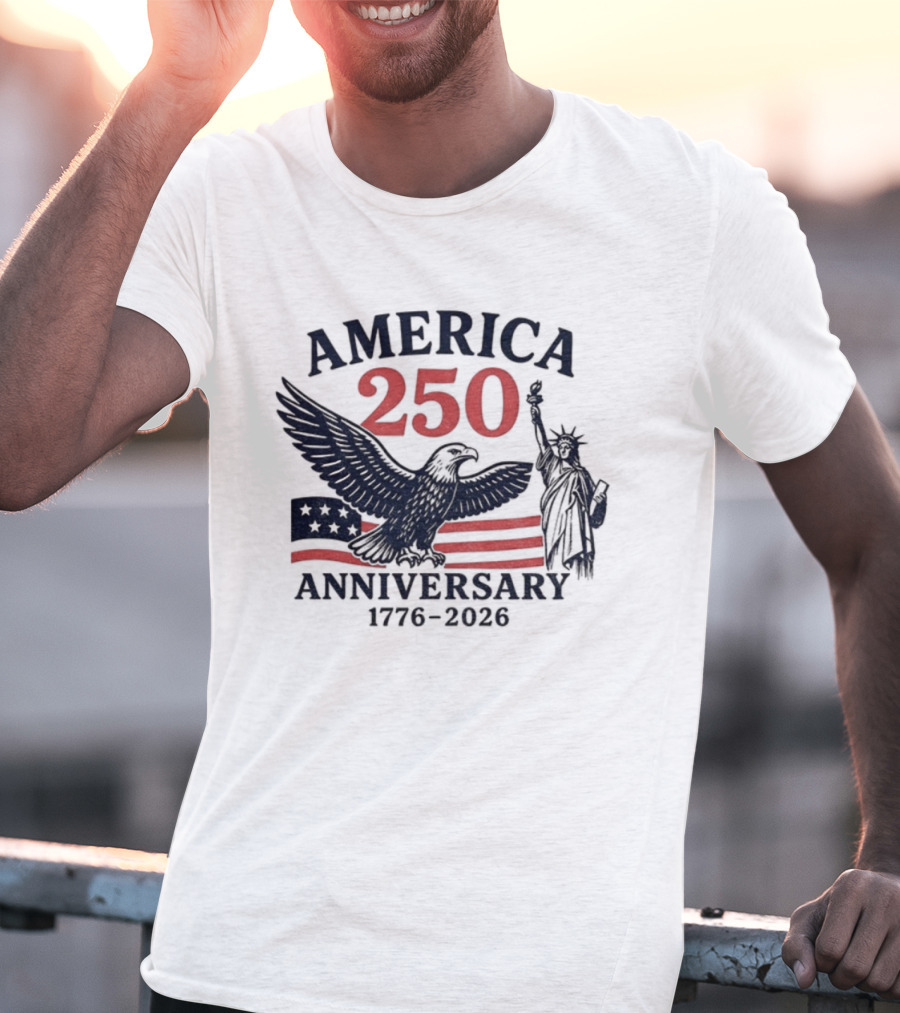 America 250 Anniversary 1776-2026 US Flag Statue Of Liberty Eagle T-Shirt