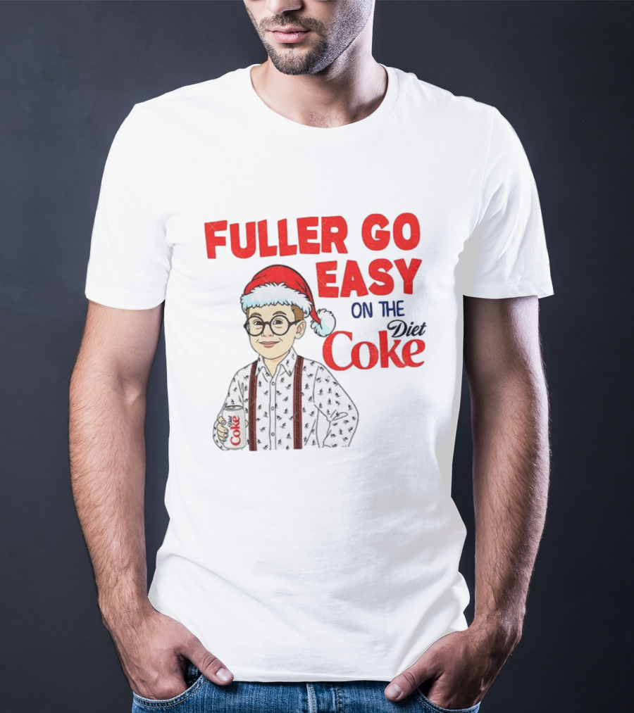 Fuller Go Easy On The Coke Christmas Humor Home Alone T-Shirt