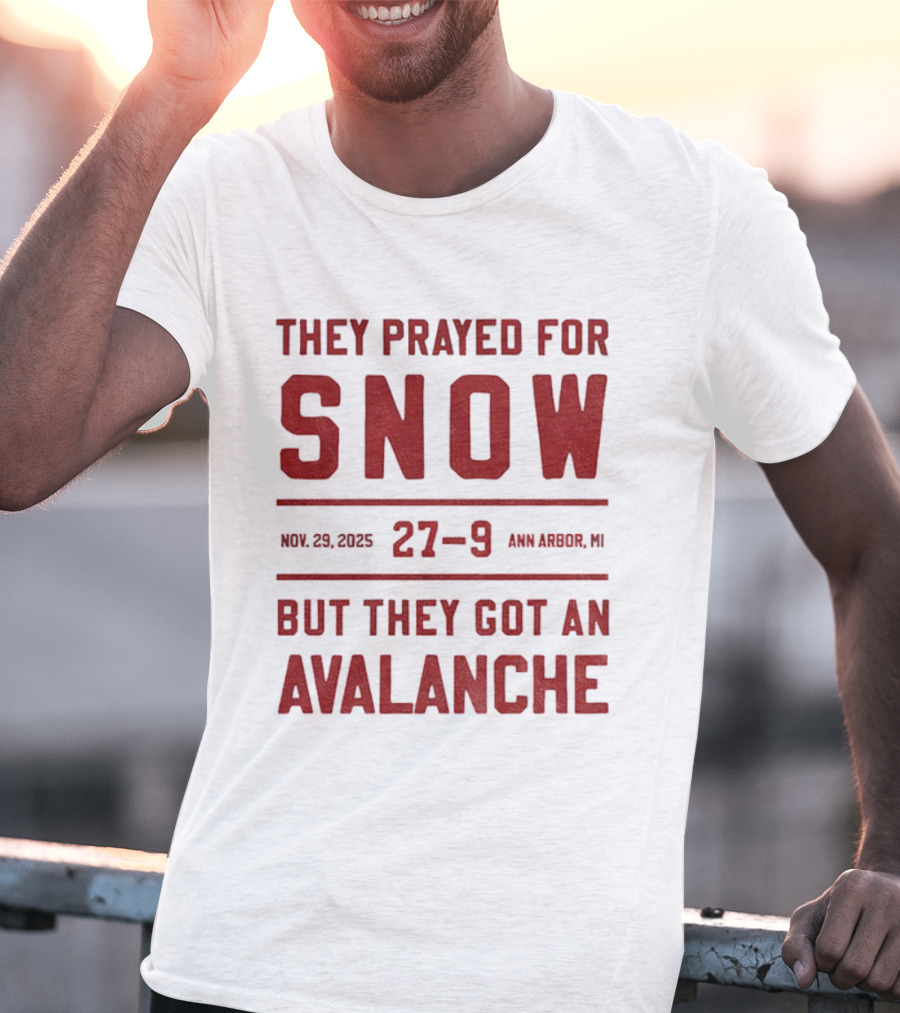 They Prayed For Snow 27-9 November 2025 Ann Arbor Avalanche T-Shirt
