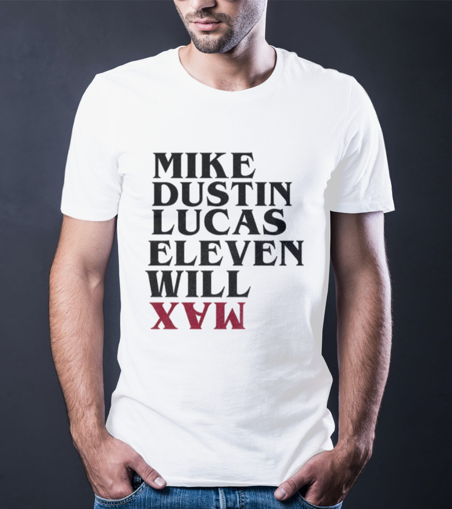 Stranger Things 5 Mike Dustin Lucas Eleven Will Max Names List T-Shirt