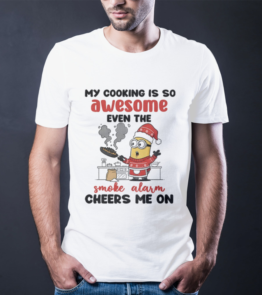 Minion Santa Hat My Cooking Is So Awesome Even The Smoke Alarm Cheers Me On Christmas T-Shirt