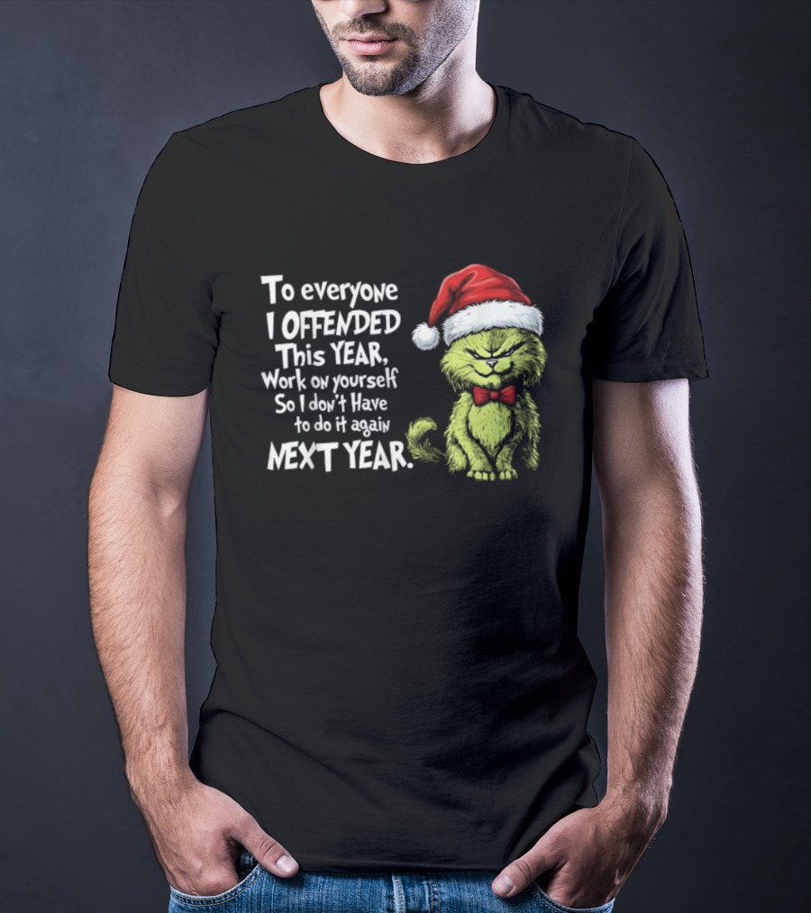 To Everyone I Offended This Year Work On Yourself Grinch Christmas Santa Hat Red Bow Tie T-Shirt