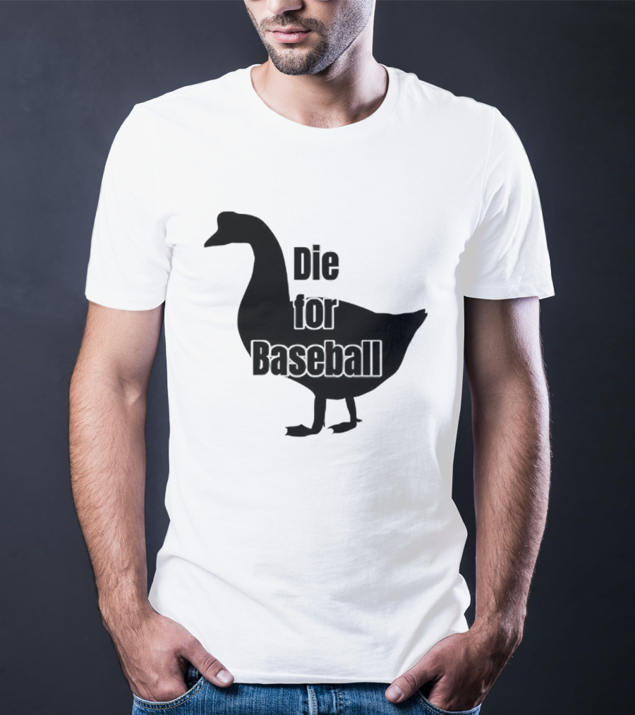 Die For Baseball Goose Silhouette T-Shirt