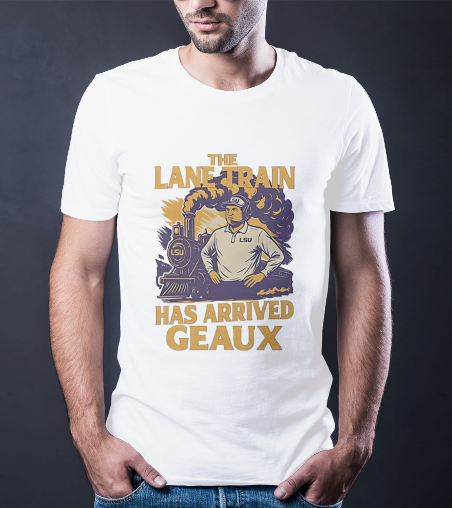 LSU Tigers Football The Lane Train Has Arrived Geaux T-Shirt