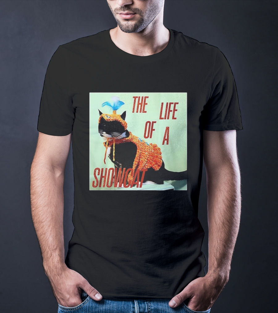 The Life Of A Showcat Cat Lovers T-Shirt