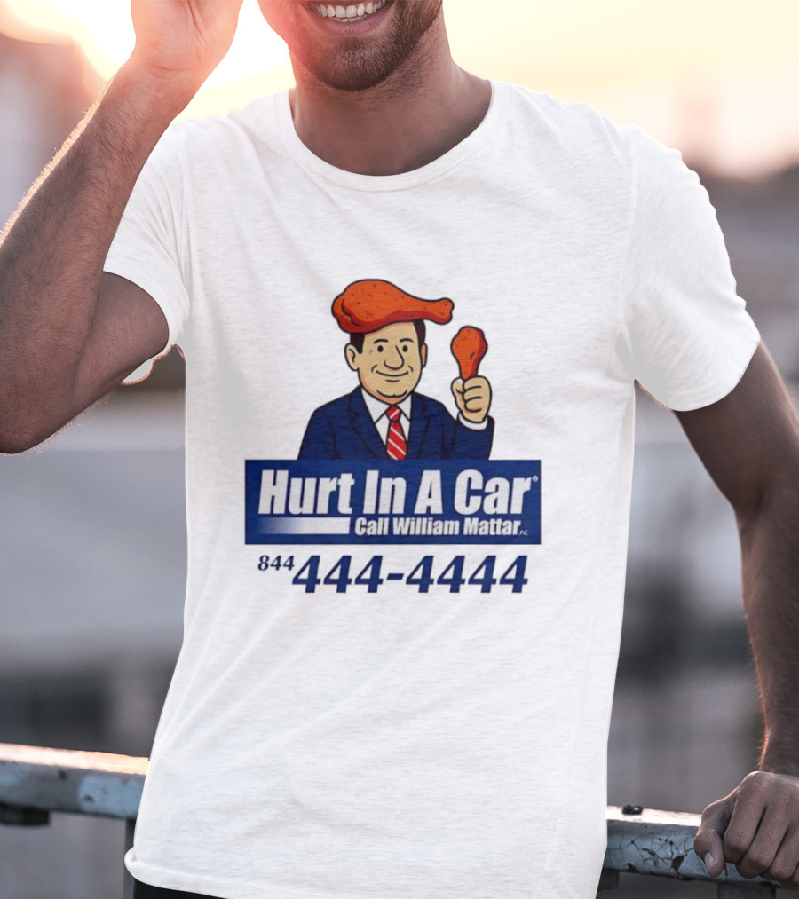 Hurt In A Car Call William Mattar 444-4444 Chicken Wing Hat Character T-Shirt
