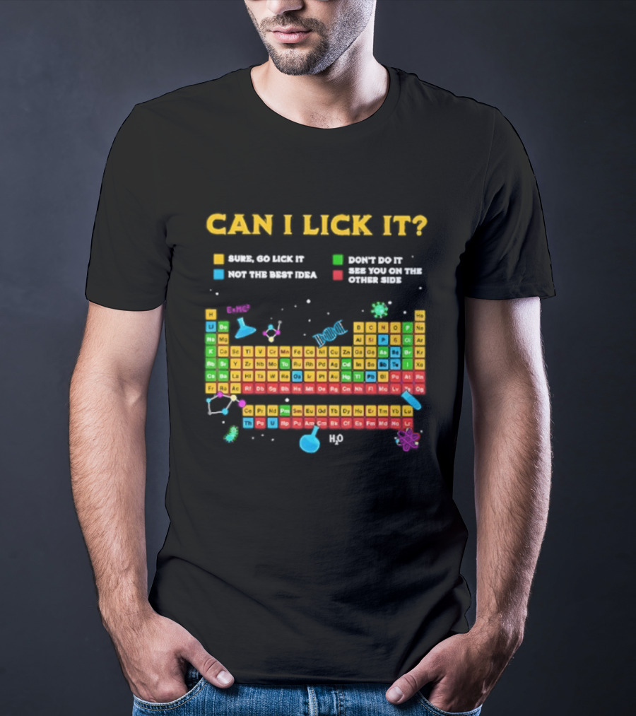 Can I Lick It Periodic Table Humor Chemistry Elements Gag T-Shirt